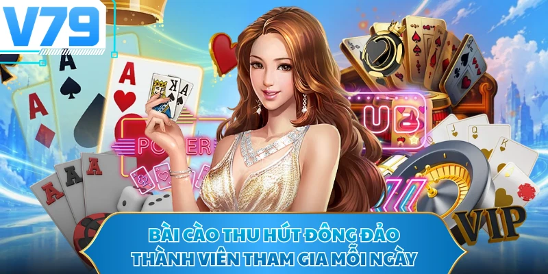 Bài cào thu hút đông đảo thành viên tham gia mỗi ngày