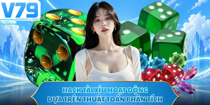 Hack tài xỉu hoạt động dựa trên thuật toán phân tích