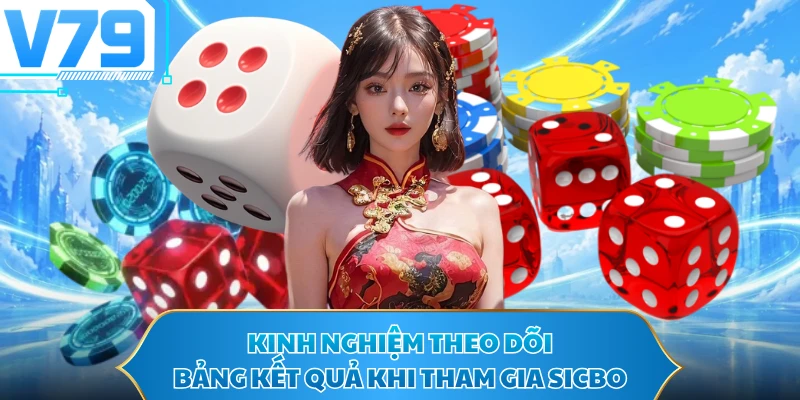 Kinh nghiệm theo dõi bảng kết quả khi tham gia Sicbo