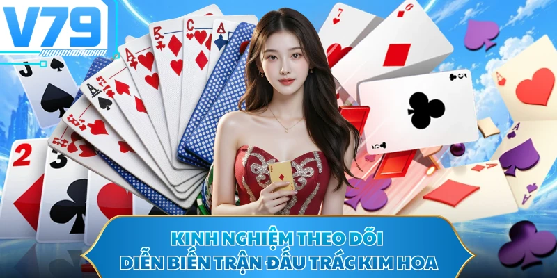 Kinh nghiệm theo dõi diễn biến trận đấu Trác kim hoa