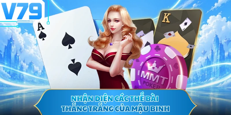 Nhận diện các thế bài thắng trắng của Mậu binh
